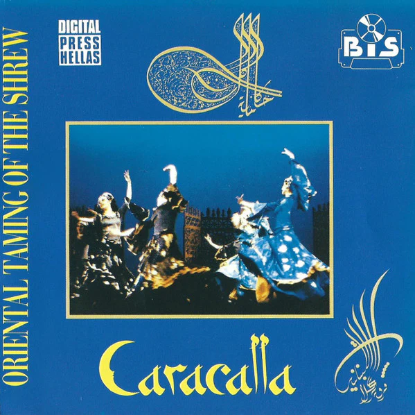 فرقة كركلا اللبنانية* = Caracalla* - حكاية كل زمان = Oriental Taming Of The Shrew (CD, Album)