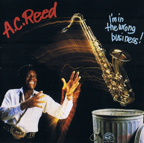 A.C. Reed - I'm In The Wrong Business (CD, Album)