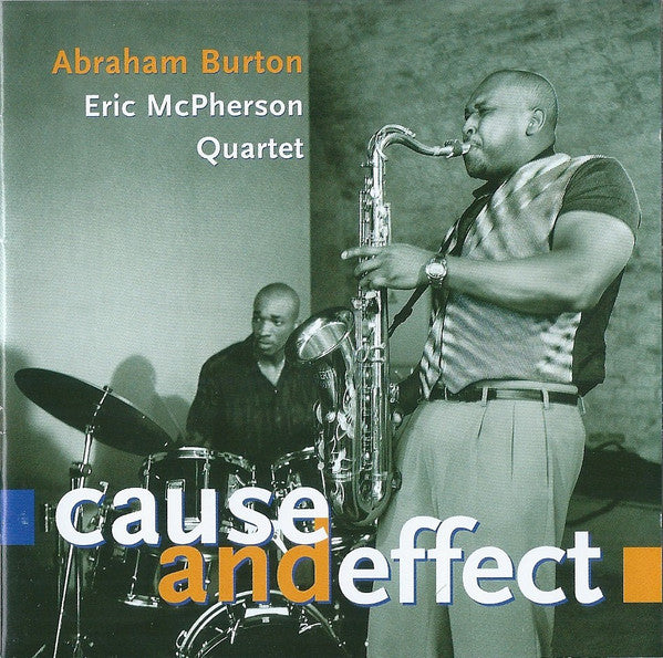 Abraham Burton - Eric McPherson Quartet - Cause And Effect (CD, Album)