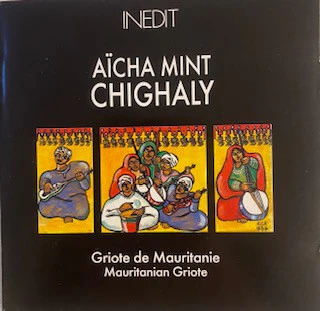 Aïcha Mint Chighaly - Mauritian Griote (CD, Album)