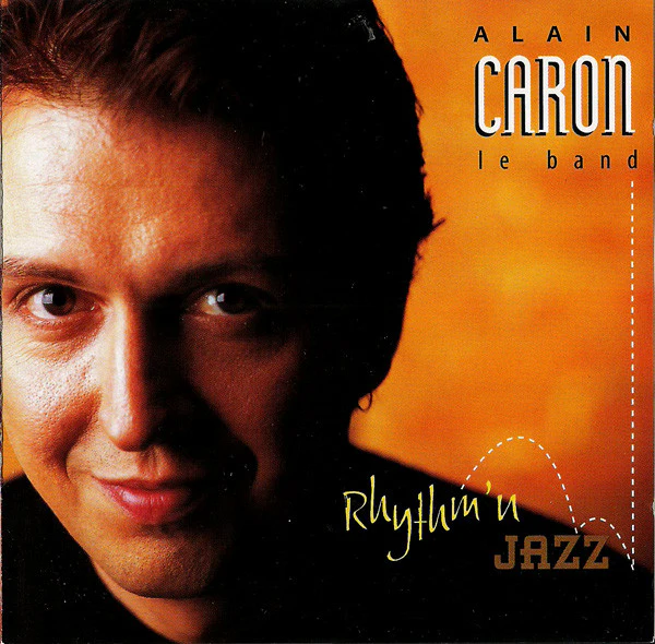 Alain Caron Le Band - Rhythm'n Jazz (CD, Album)