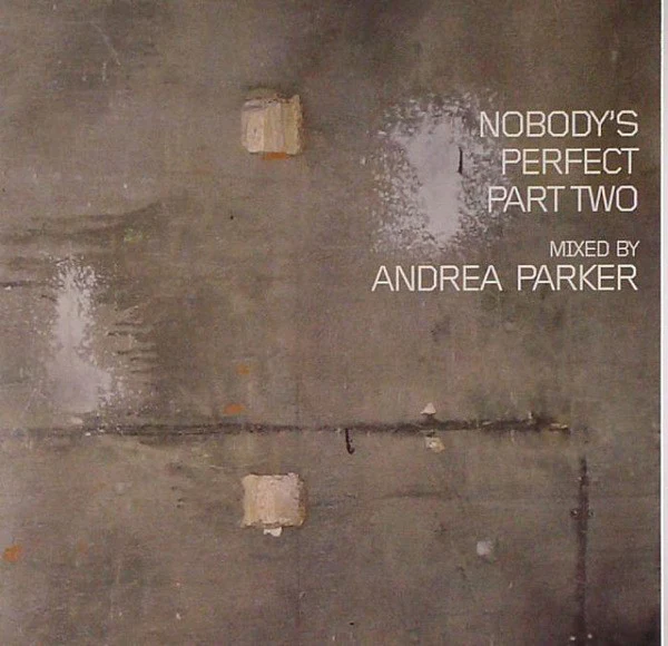 Andrea Parker - Nobody's Perfect Part Two (CD, Comp, Mixed)