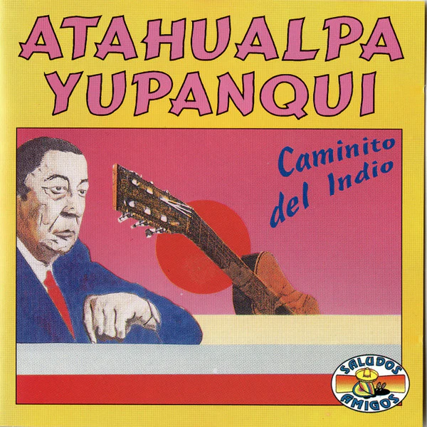 Atahualpa Yupanqui - Caminito Del Indio (CD, Comp)