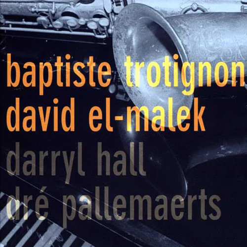 Baptiste Trotignon, David El-Malek - Trotignon - El-Malek - Hall - Pallemaerts (CD, Album)