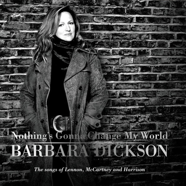 Barbara Dickson - Nothing's Gonna Change My World: The Songs Of Lennon, McCartney And Harrison (CD, Album)