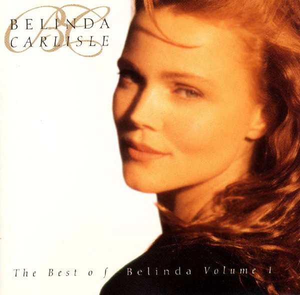 Belinda Carlisle - The Best Of Belinda Volume 1 (CD, Comp)