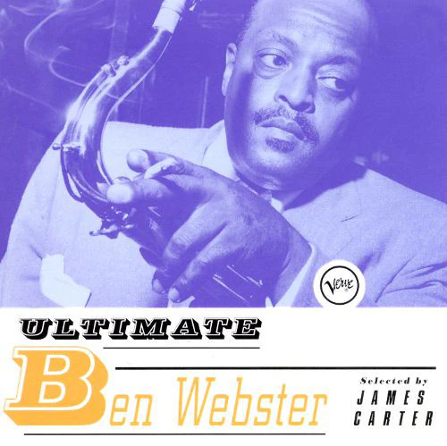 Ben Webster - Ultimate Ben Webster Selected By James Carter (CD, Comp)