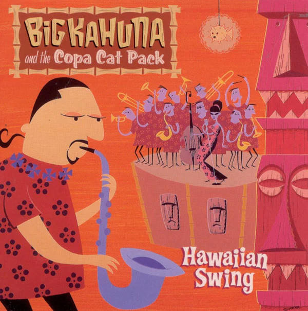 Big Kahuna And The Copa Cat Pack - Hawaiian Swing (HDCD, Album)
