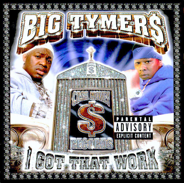 Big Tymers - I Got That Work (CD, Album)