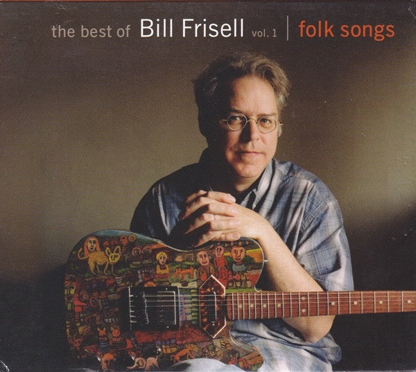 Bill Frisell - The Best Of Bill Frisell Vol. 1 Folk Songs (CD, Comp)