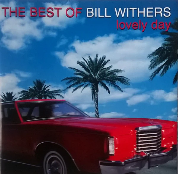 Bill Withers - The Best Of Bill Withers: Lovely Day (CD, Comp)