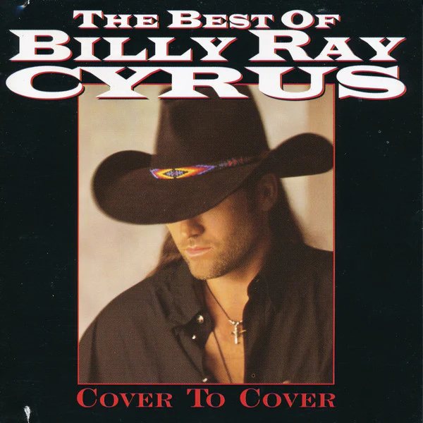 Billy Ray Cyrus - The Best Of Billy Ray Cyrus - Cover To Cover (CD, Comp, RM)