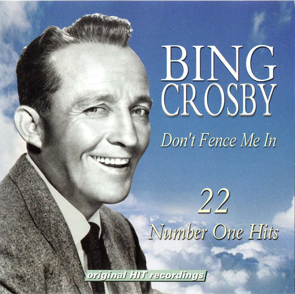 Bing Crosby - Don't Fence Me In, 22 Number One Hits (CD, Comp)