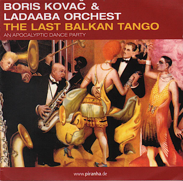Boris Kovač & LaDaABa Orchest - The Last Balkan Tango (An Apocalyptic Dance Party) (CD, Album)