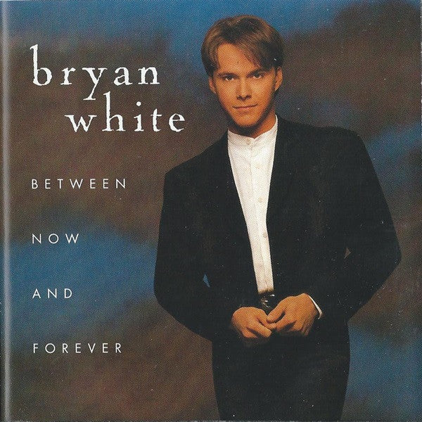 Bryan White - Between Now And Forever (CD, Album)