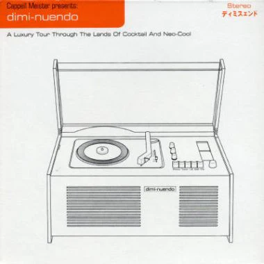 Cappell Meister Presents Dimi-Nuendo - A Luxury Tour Through The Lands Of Cocktail And Neo-Cool (CD, Album)