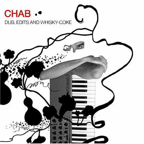 Chab - Dub, Edits And Whisky-Coke (CD, Album, Mixed)