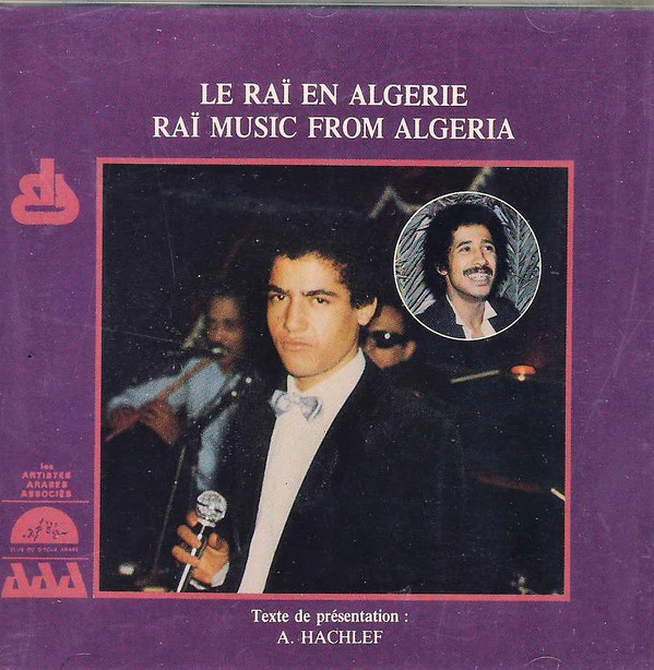 Chab Khaled* - Chab Tahar* - Chab Mami* - Le Rai En Algerie = Rai Music From Algeria (CD, Comp)