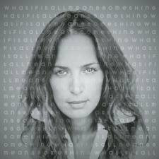 Chantal Kreviazuk - What If It All Means Something (CD, Album)