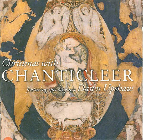 Chanticleer Featuring Special Guest Dawn Upshaw - Christmas With Chanticleer (CD, Album)