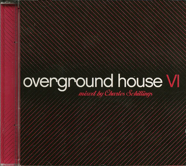 Charles Schillings - Overground House VI (CD, Comp, Mixed)