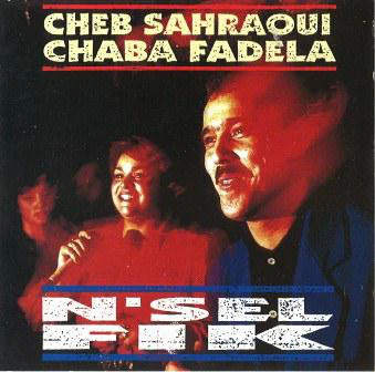Cheb Sahraoui & Chaba Fadela - N'Sel Fik (CD)