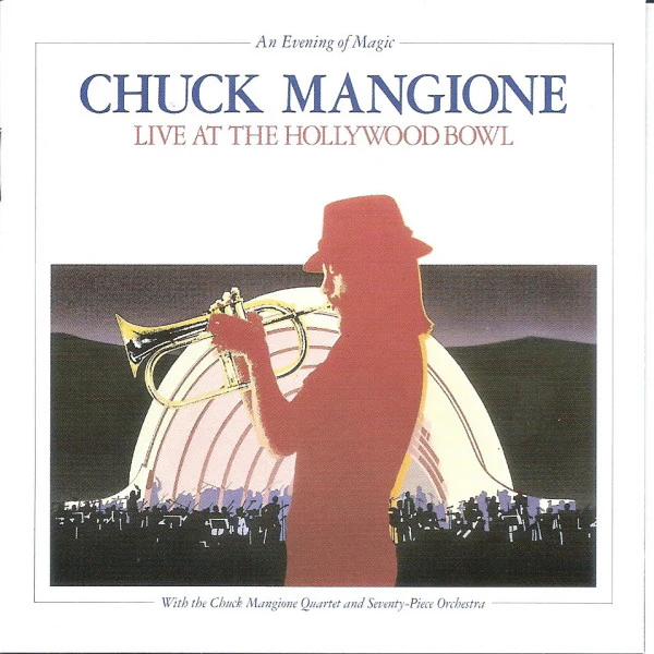 Chuck Mangione - Live At The Hollywood Bowl (An Evening Of Magic) (2xCD, RE)