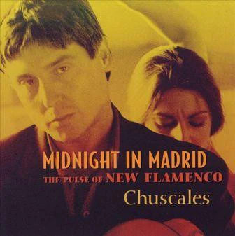 Chuscales - Midnight in Madrid: The Pulse of New Flamenco (CD, Album)