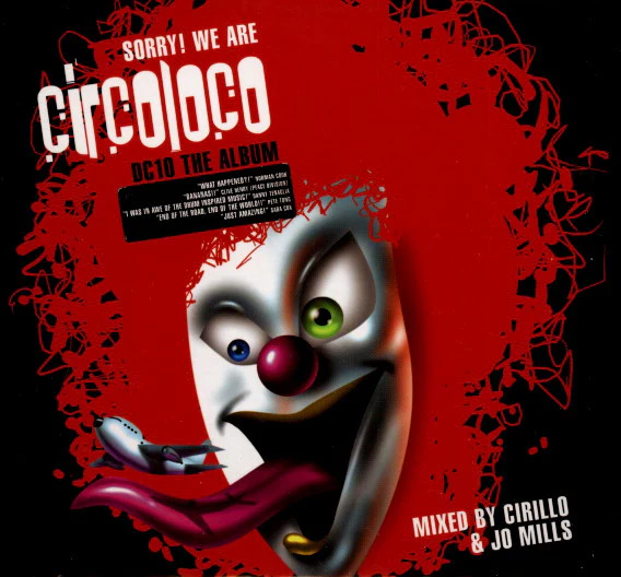 Cirillo & Jo Mills - Sorry! We Are Circoloco / DC 10 - The Album (2xCD, Mixed)