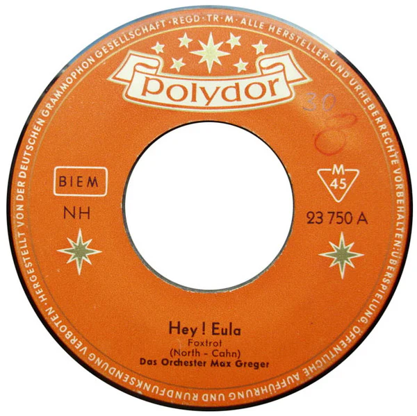 Das Orchester Max Greger* - Hey ! Eula / El Rancho Rock (7", Single)
