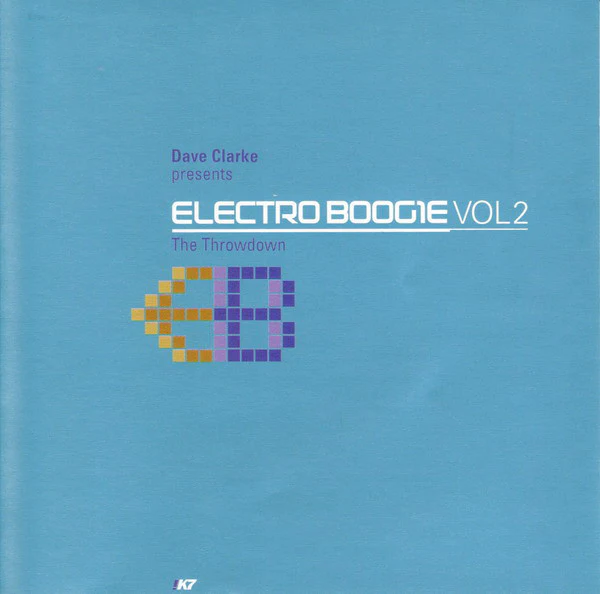 Dave Clarke - Electro Boogie Vol 2 - The Throwdown (CD, Comp, Mixed)