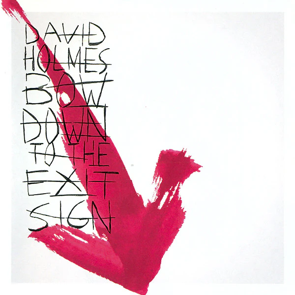 David Holmes - Bow Down To The Exit Sign (CD, Album)