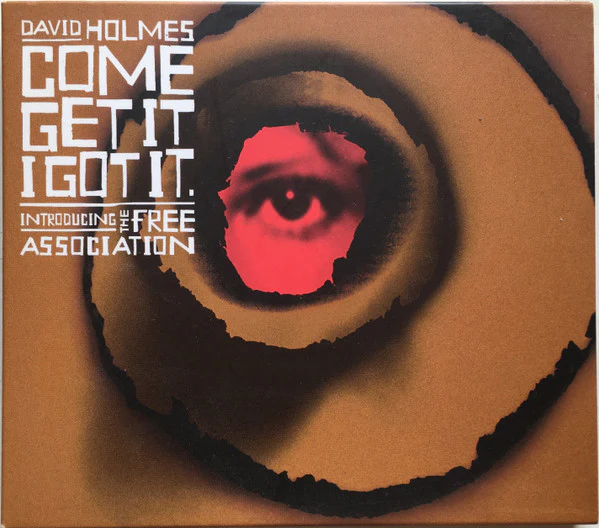 David Holmes Introducing The Free Association - Come Get It I Got It (CD, Comp, Mixed, Sli)