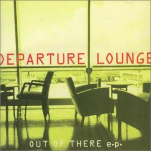 Departure Lounge (2) - Out Of There E.P. (CD, EP)