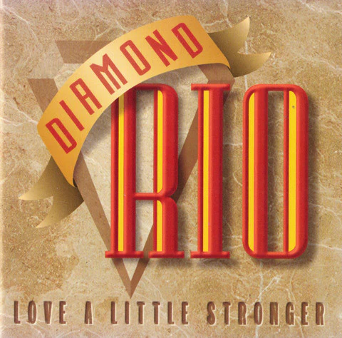 Diamond Rio - Love A Little Stronger (CD, Album, Son)
