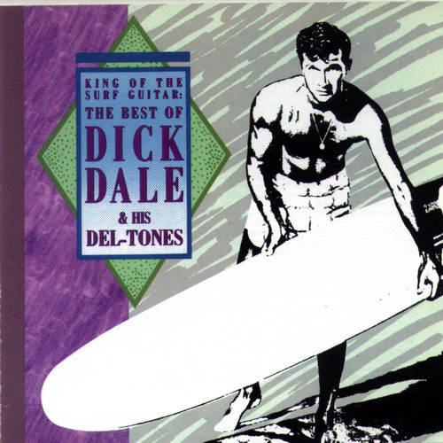 Dick Dale & His Del-Tones - King Of The Surf Guitar: The Best Of Dick Dale & His Del-Tones (CD, Comp)