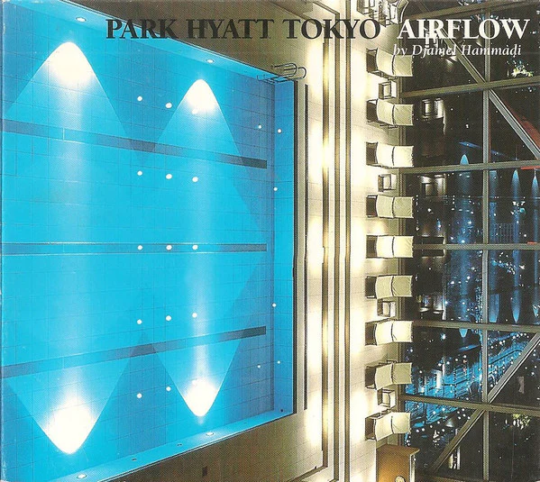 Djamel Hammadi - Park Hyatt Tokyo Airflow (CD, Comp, Mixed, Dig)
