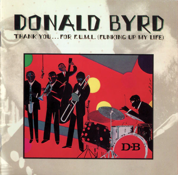 Donald Byrd - Thank You ... For F.U.M.L. (Funking Up My Life) (CD, Album, RE, RM) - Image 3