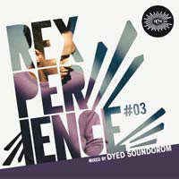 Dyed Soundorom - Rexperience #03 (CD, Comp, Mixed)