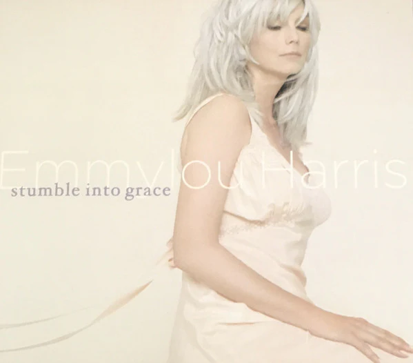 Emmylou Harris - Stumble Into Grace (CD, Album)