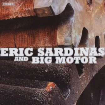 Eric Sardinas And Big Motor - Eric Sardinas And Big Motor (CD, Album)