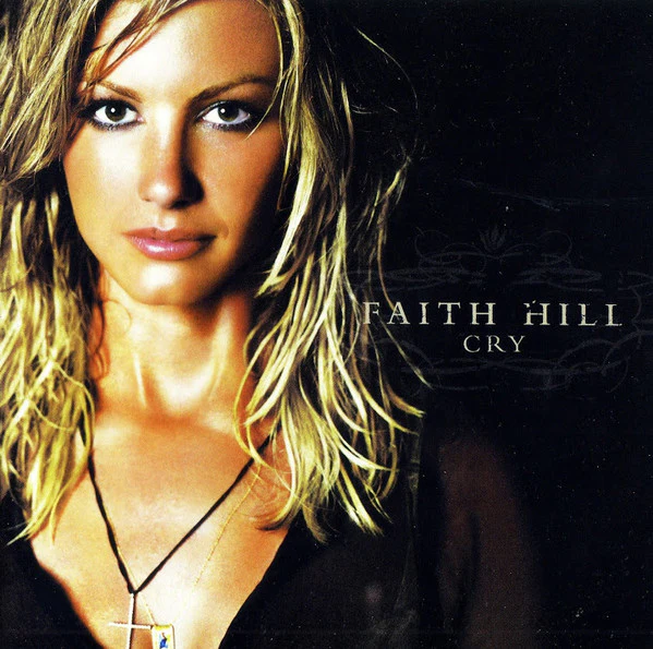 Faith Hill - Cry (CD, Album, Enh)