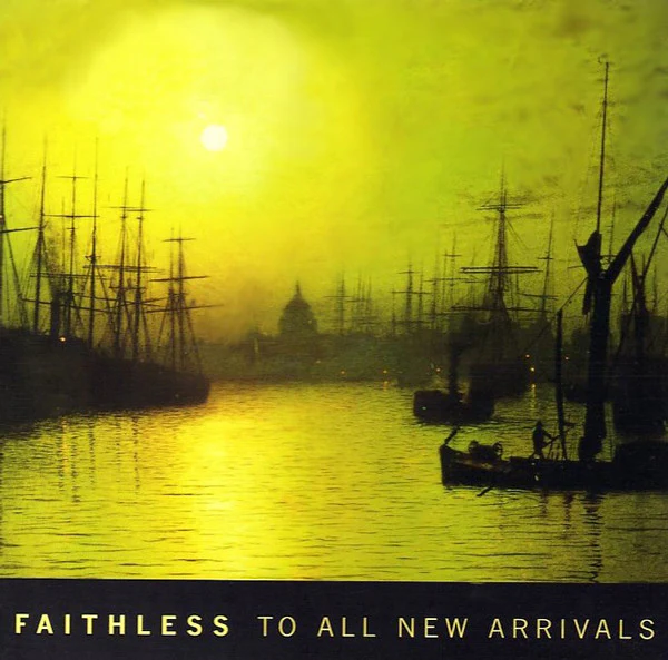 Faithless - To All New Arrivals (CD, Album)