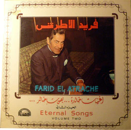 Farid El Atrache = Farid El Atrache - أغنيات خالدة ... بصوت خالد - الجزء الثاني  = Eternal Songs (Volume Two) (LP, Comp)