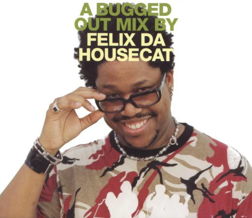 Felix Da Housecat - A Bugged Out Mix (CD, Mixed + CD, Comp)