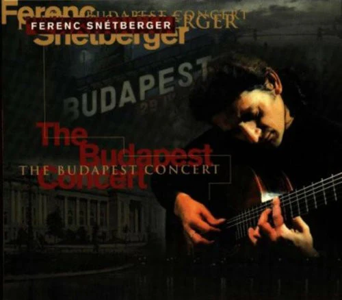 Ferenc Snétberger - The Budapest Concert (CD, Album)
