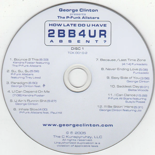 George Clinton Presents The P-Funk All Stars* - How Late Do U Have 2BB4UR Absent? (2xCD) - Image 3
