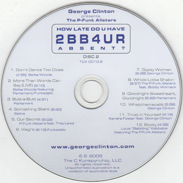 George Clinton Presents The P-Funk All Stars* - How Late Do U Have 2BB4UR Absent? (2xCD) - Image 4