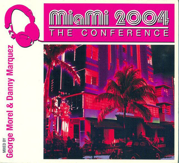 George Morel & Danny Marquez - Miami 2004 The Conference (2xCD, Comp, Mixed)