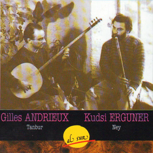 Gilles Andrieux, Kudsi Erguner - Musique Classique Ottomane / Ottoman Classical Music (CD, Album)